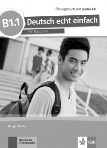 Deutsch echt einfach für Bulgarien В1.1 Arbeitsbuch mit Audio